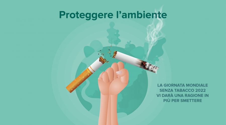 Proteggere l’ambiente! La Giornata mondiale senza tabacco 2022 vi darà una ragione in più per smettere.