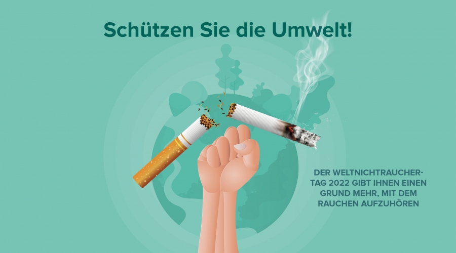 Schützen Sie die Umwelt! Der Weltnichtrauchertag 2022 gibt Ihnen einen Grund mehr, mit dem Rauchen aufzuhören
